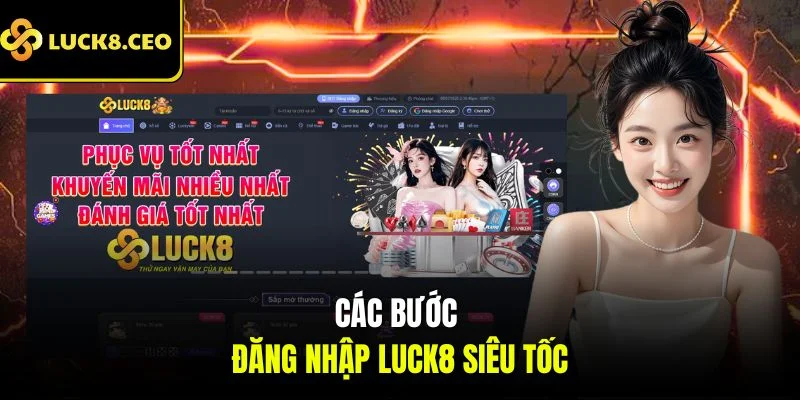 Các bước đăng nhập Luck8 siêu tốc