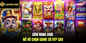 Cẩm nang chơi nổ hũ chọn game có RTP cao