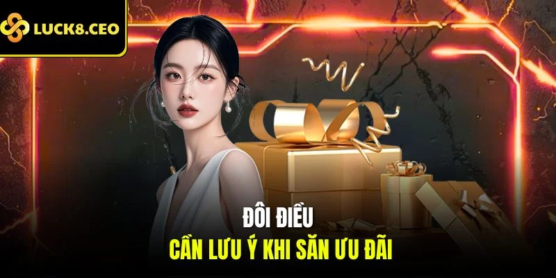 Đôi điều cần lưu ý khi săn ưu đãI