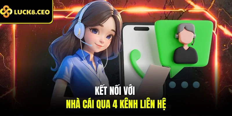 Kết nối với nhà cái qua 4 kênh liên hệ
