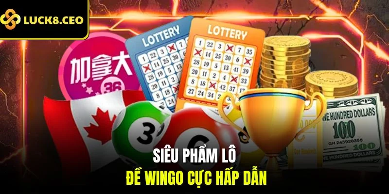 Siêu phẩm lô đề Wingo cực hấp dẫn
