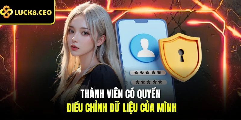 Thành viên có quyền điều chỉnh dữ liệu của mình